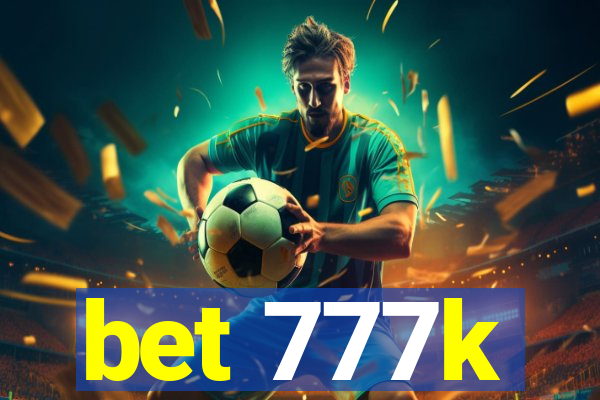 bet 777k